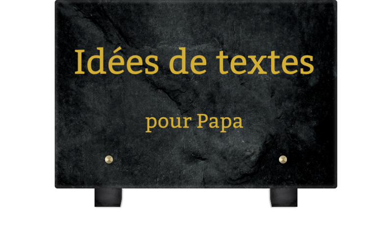 Idées de textes pour plaque funéraire Papa